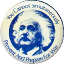 Button: You Cannot Simultaneously Prevent and Prepare for War (Einstein)