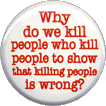 Why Kill People Who Kill People?