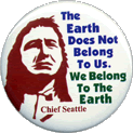 Button: Earth Does Not Belong To Us (Chief Seattle)