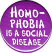 Button: Homophobia Is a Social Disease