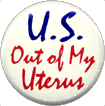 Button: U.S. Out of My Uterus