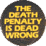 Button: The Death Penalty Is Dead Wrong