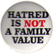 Button: Hatred Is Not a family Value