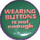 Button: Wearing Buttons Is Not Enough